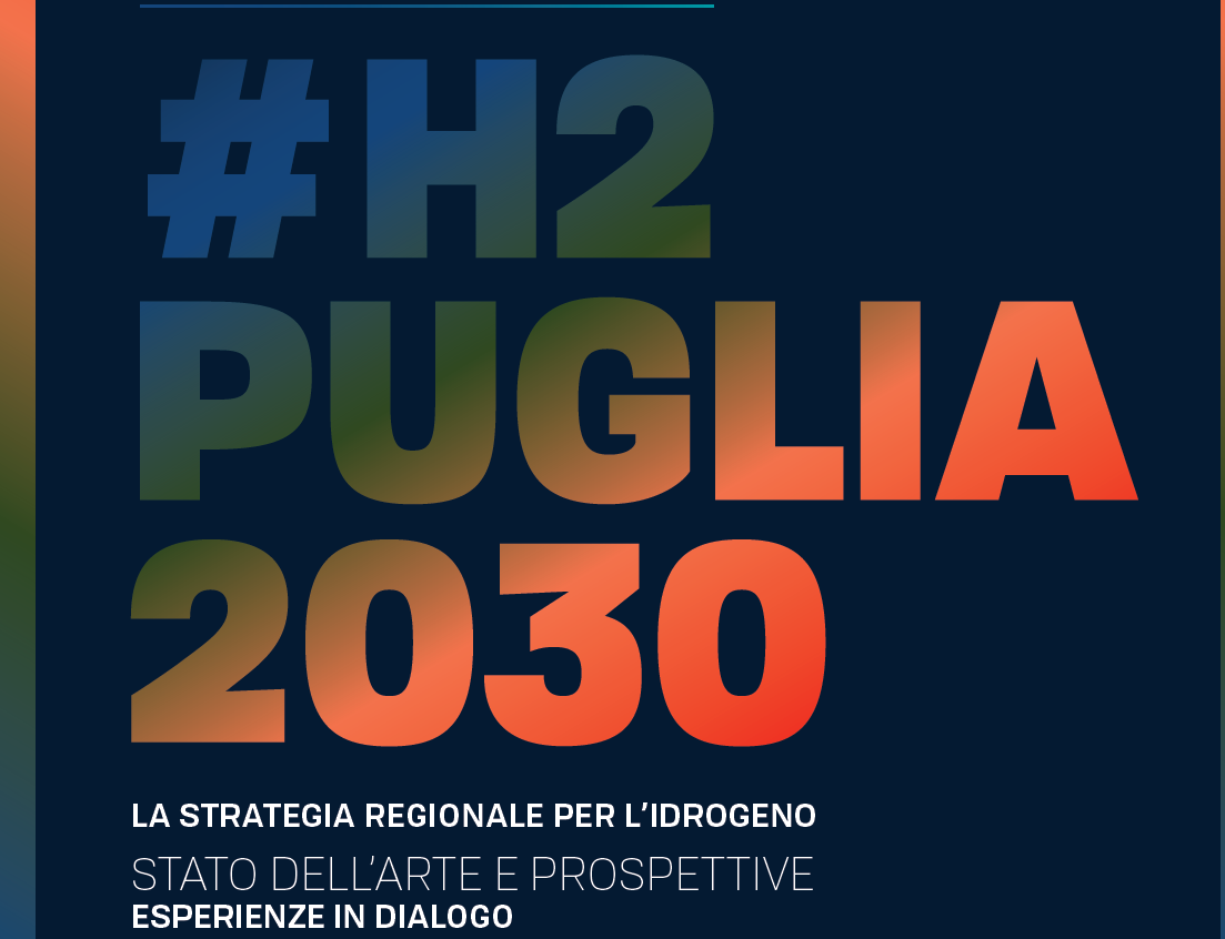 #H2Puglia2030: Stato dell’arte e prospettive. Esperienze in dialogo. Il 28 novembre, a Bari, workshop sulla Strategia regionale per l’idrogeno