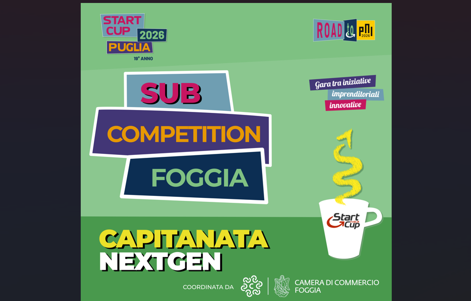 Parte Capitanata NextGen, la Sub Competition di Foggia per la partecipazione alla Start Cup Puglia 2026. Candidature fino 30 giugno per team informali e imprese innovative